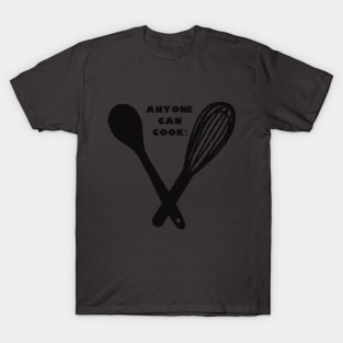 Anyone Can Cook! T-Shirt